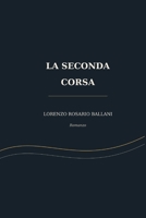 LA SECONDA CORSA (Italian Edition) B0HKLLYH5V Book Cover