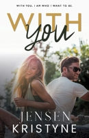 With You: With you, I am who I want to be. (Taken) 1736099833 Book Cover