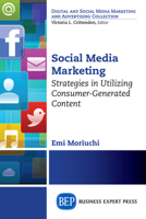 Social Media Marketing: Strategies in Utilizing Consumer-Generated Content 1631571184 Book Cover