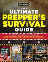 The Ultimate Prepper's Survival Guide: The Complete DIY Guide for Self-Sufficiency in Energy, Food Supply, Water Filtration, Medicine, Stockpiling, off-Grid Living, Homesteading, Urban Survival.. 1967206163 Book Cover