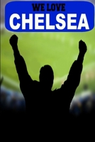 We Love Chelsea 1304709809 Book Cover