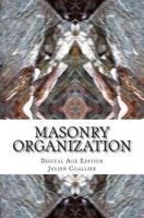 Masonry Organization: Digital Age Edition 149478355X Book Cover