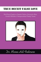 True Deceit False Love: Word Search Puzzles on Domestic Violence, Narcissistic Abuse, Parental Alienation & Intergenerational Family Trauma B09ZCSWKVC Book Cover