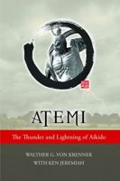 Atemi: The Thunder and Lightning of Aikido 1943155194 Book Cover