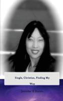 Single, Christian, Finding My Way 1543141188 Book Cover