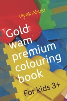 Gold wam premium colouring book: For kids 3+ B09CKP1FZD Book Cover