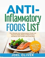 ANTI-INFLAMMATORY FOODS LIST: The Ultimate Anti-Inflammatory Foods List: Heal Your Body, Reduce Inflammation, and Boost Your Health with Every Bite! B0DVPR9QJT Book Cover