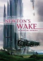 Newton's Wake: A Space Opera 076534422X Book Cover