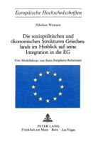 Die Soziopolitischen Und Oekonomischen Strukturen Griechenlands Im Hinblick Auf Seine Integration in Die Eg: Eine Modellskizze Von Kern-Peripherie-Rel 3261023384 Book Cover