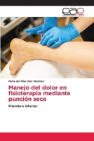 Manejo del dolor en fisioterapia mediante punción seca (Spanish Edition) 6139434181 Book Cover