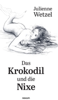 Das Krokodil und die Nixe (German Edition) B0G48W379R Book Cover