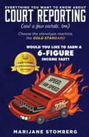 COURT REPORTING: Everything You Want to Know About COURT REPORTING B09ZLGJLBM Book Cover
