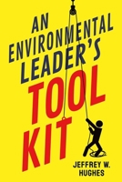 An Environmental Leader's Tool Kit 1501768603 Book Cover