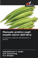 Manuale pratico sugli insetti nocivi dell'okra (Italian Edition) 620833604X Book Cover