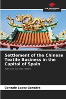 Settlement of the Chinese Textile Business in the Capital of Spain 6206917932 Book Cover