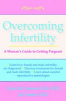 Overcoming Infertility: A Woman's Guide to Getting Pregnant 188603916X Book Cover