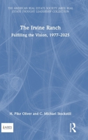 The Irvine Ranch: Fulfilling the Vision, 1977-2025 (American Real Estate Society Book Series) 1041161611 Book Cover