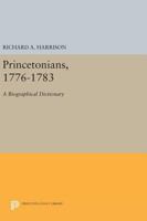 Princetonians, 1776-1783: A Biographical Dictionary 0691642354 Book Cover