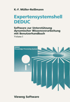 Expertensystemshell DEDUC: Software zur Unterstützung dynamischer Wissensverarbeitung mit Benutzerhandbuch 3528046600 Book Cover