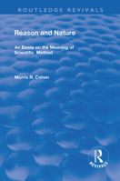 Reason and Nature: An Essay on the Meaning of Scientific Method 1138310581 Book Cover