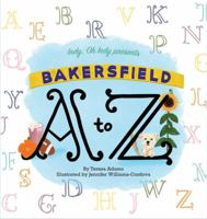 Indy, Oh Indy presents: Bakersfield A to Z 1734218002 Book Cover