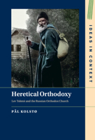 Heretical Orthodoxy: Lev Tolstoi and the Russian Orthodox Church 1009260413 Book Cover