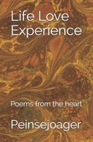 Life Love Experience: Poems from the heart 8797242608 Book Cover