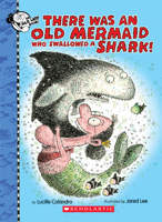 There Was an Old Mermaid Who Swallowed a Shark! 1338129937 Book Cover