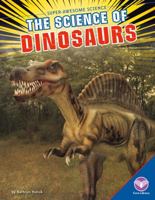 The Science of Dinosaurs 1680782460 Book Cover