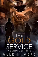 The Gold Service (A Capital Adventure Book 2) B08DC5Y81J Book Cover