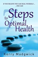 If You Believe You Can Heal Yourself You Can: 7 Steps to Optimal Health 1518761135 Book Cover