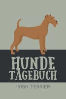 Hundetagebuch Irish Terrier: Das Buch für deinen Hund, zum Eintragen und ausfüllen. Eintragebuch für Hundebesitzer (German Edition) B083XTH6GM Book Cover
