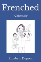 Frenched 1721671641 Book Cover