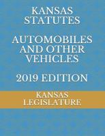 Kansas Statutes Automobiles and Other Vehicles 2019 Edition 1079161937 Book Cover