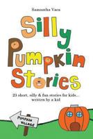 Silly Pumpkin Stories 1492855162 Book Cover