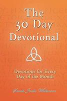 The 30 Day Devotional: Devotions for Every Day of the Month 1496046633 Book Cover