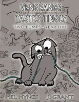 Vengeance Tastes Tingly: Two Lumps Year Five 1502920336 Book Cover