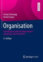 Organisation: Grundlagen moderner Organisationsgestaltung. Mit Fallstudien 383494484X Book Cover