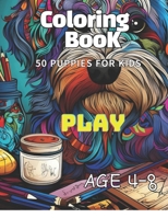 50 Puppies Coloring book: 50 Puppies Coloring book for kids ages 4-8 B0CT5YW262 Book Cover