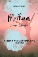 Mulheres: Viver Liberta B0CFCZCK6F Book Cover