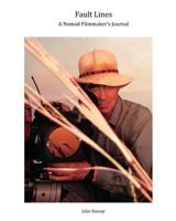 Fault Lines: A Nomad Filmmaker's Journal 1489535454 Book Cover