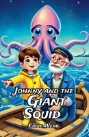 Johnny and the Giant Squid B0F6T94ZT3 Book Cover