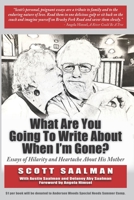 What Are You Going To Write About When I'm Gone?: Essays of Hilarity and Heartache About His Mother B08F6TFBLB Book Cover