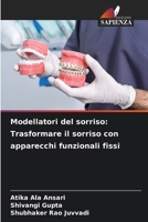 Modellatori del sorriso: Trasformare il sorriso con apparecchi funzionali fissi (Italian Edition) 6207968891 Book Cover