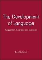 The Development of Language: Acquisition, Change and Evolution (Blackwell/Maryland Lectures in Language and Cognition Series) 0631210601 Book Cover