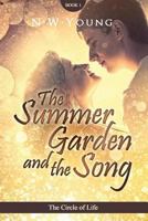 The Summer Garden and the Song: The Circle of Life 1927899443 Book Cover