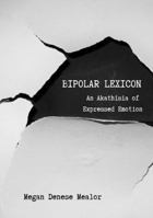 Bipolar Lexicon: An Akathisia of Expressed Emotion 1947021478 Book Cover