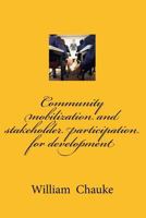 Community Mobilization and Stakeholder Participation for Development 1539420434 Book Cover