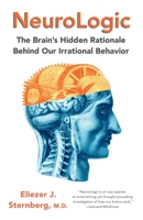 NeuroLogic: The Brain's Hidden Rationale Behind Our Irrational Behavior 0345807251 Book Cover