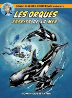 Jean-Michel Cousteau présente LES ORQUES: Esprits de la Mer 1990238947 Book Cover